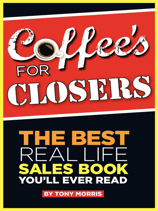 Title details for Coffee's for Closers by Tony Morris - Available